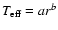$T_{\rm
eff}=ar^{b}$
