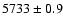 $5733 \pm 0.9$