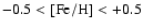 $-0.5 < [{\rm Fe/H]}
< +0.5$