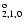$^{\rm o}_{2,1,0}$