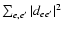 $\sum_{e,e'}
\vert d_{ee'}\vert^2$