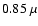 $0.85~\mu$