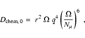 \begin{displaymath}D_{\rm chem,\; 0}= \; r^2\; \Omega\; q^4 \left(\frac{\Omega}{N_{\mu}}\right)^6 \; ,
\end{displaymath}