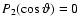 $P_{2}(\cos \vartheta) =0$