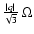 $\frac{\vert q\vert}{\sqrt{3}} \; \Omega$