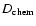 $D_{\rm chem}$