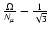 $\frac{\Omega}{N_{\mu}} - \frac{1}{\sqrt{3}}$
