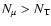$N_{\mu} > N_{\rm T}$
