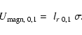 \begin{displaymath}U_{\rm magn, \; 0, 1}= \; l_{{r \; 0, 1}} \; \sigma .
\end{displaymath}