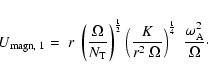 \begin{displaymath}U_{\rm magn, \;1}= \; r \; \left(\frac{\Omega}{N_{\rm T}}\rig...
...ght)^{\frac{1}{4}} \;
\frac{\omega_{\rm A}^2}{\Omega} \cdot
\end{displaymath}