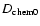 $D_{\rm chem0}$