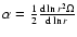 $\alpha= \frac{1}{2}
\frac{{\rm d} \ln r^2 \Omega}{{\rm d} \ln r}$