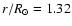 $r/{R_\odot }= 1.32$