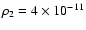 $\rho_2 = 4 \times 10^{-11}$