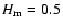 $H_{\rm m} = 0.5$