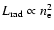 $L_{\rm rad}
\propto n_{\rm e}^2$