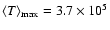 $\langle T \rangle_{\rm max} = 3.7 \times 10^5$