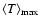 $\langle T\rangle_{\rm max}$