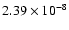 $ 2.39 \times 10^{-8}$