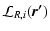 $\displaystyle \mathcal{L}_{R,i}(\vec{r^\prime})$