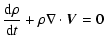 $\displaystyle \frac{\displaystyle{\rm d}\rho}{\displaystyle{\rm d}t} + \rho \nabla \cdot {\vec V} =0$