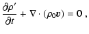 $\displaystyle {\frac{\displaystyle\partial \rho^\prime}{\displaystyle\partial t} +
\nabla \cdot (\rho_0 {\vec v}) = 0 \; ,} $