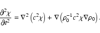 \begin{displaymath}\frac{\partial^2 \chi}{\partial t^2}
= \nabla^2 \left ( c^2 \...
...
+ \nabla \left ( \rho_0^{-1} c^2 \chi \nabla \rho_0 \right ).
\end{displaymath}