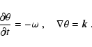 \begin{displaymath}\frac{\partial \theta}{\partial t}=- \omega \; ,
\quad
\nabla \theta = {\vec k} \; .
\end{displaymath}