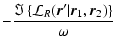 $\displaystyle - \frac{\Im \left \{ \mathcal{L}_R ({\vec r}^\prime \vert {\vec r}_1, {\vec r}_2)\right \}}
{\omega}$