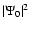 $\vert \Psi_0\vert^2$