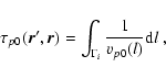 \begin{displaymath}\tau_{p0} ({\vec r^\prime},{\vec r}) = \int_{\Gamma_i} \frac{1}{v_{p0}(l )} {\rm d} l \; ,
\end{displaymath}