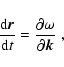 \begin{displaymath}\frac{{\rm d} {\vec r}}{{\rm d}t} = \frac{\partial \omega}{\partial {\vec k}}
\; ,
\end{displaymath}