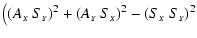 $\displaystyle \big((A_{\scriptscriptstyle{X}}~S_{\scriptscriptstyle{Y}})^2+(A_{...
...criptscriptstyle{X}})^2-(S_{\scriptscriptstyle{X}}~S_{\scriptscriptstyle{Y}})^2$