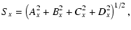 $\displaystyle S_{\scriptscriptstyle{X}} = \left(A_{\scriptscriptstyle{X}}^2+B_{...
...le{X}}^2+C_{\scriptscriptstyle{X}}^2+D_{\scriptscriptstyle{X}}^2\right)^{1/2} ,$