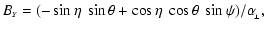 $\displaystyle B_{\scriptscriptstyle{Y}}=(-\sin\eta~\sin\theta+\cos\eta~\cos\theta~\sin\psi)/\alpha_{\!_\perp} ,$