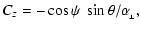 $\displaystyle C_{\scriptscriptstyle{Z}}=-\cos\psi~\sin\theta/\alpha_{\!_\perp} ,$