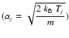 ${\displaystyle (\alpha_{\!_{/\!/}}=\sqrt{\frac{2~k_{\rm B}~T_{\!_{/\!/}}}{m}})}$