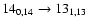 $14_{0,14}\to 13_{1,13}$