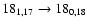 $18_{1,17}\to 18_{0,18}$