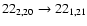 $22_{2,20}\to 22_{1,21}$