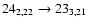 $24_{2,22}\to 23_{3,21}$