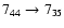 $7_{44}\to 7_{35}$