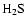 $\rm H_2S$
