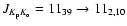 $J_{K_{\rm p}K_{\rm o}}=11_{39}\to 11_{2,10}$
