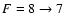 $F=8\to 7$