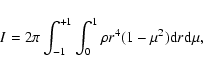 \begin{displaymath}I=2\pi \int_{-1}^{+1}\int_{0}^{1}\rho r^{4}(1-\mu^{2}){\rm d}r {\rm d}\mu,
\end{displaymath}