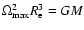 $\Omega_{\rm max}^{2}R_{\rm e}^{3}=GM$