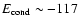 $E_{\rm cond}\sim -117$