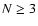 $N\ge 3$
