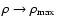 $\rho\rightarrow
\rho_{\rm max}$